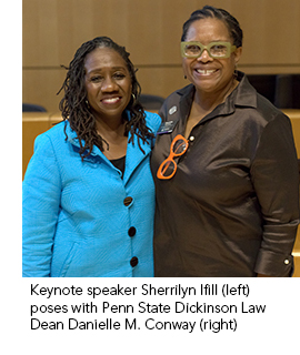 Keynote Speaker Sherrilyn Ifill and Penn State Dickinson Law Dean Danielle M. Conway