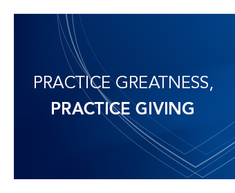 Practice Greatness, Practice Giving